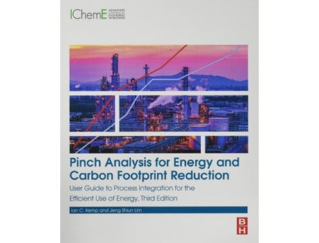 Livro Pinch Analysis for Energy and Carbon Footprint Reduction de Ian C Kemp e Jeng Shiun Lim (Inglês)