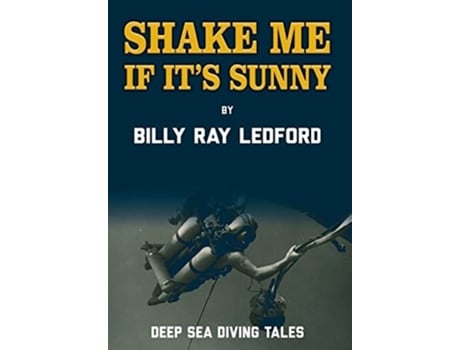 Livro Shake Me If Its Sunny de Billy Ray Ledford (Inglês - Capa Dura)