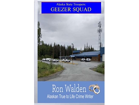 Livro Alaka State Troopers Geezer Squad de Ron Walden (Inglês)