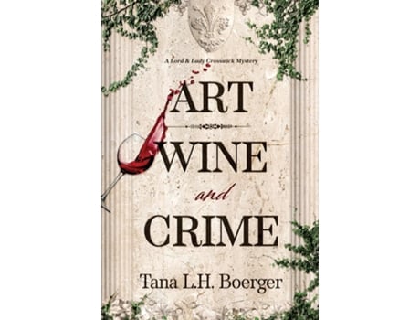 Livro Art, Wine, and Crime de Boerger, Tana et al. (Inglês)