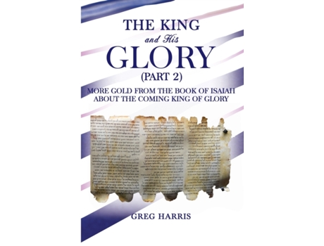 Livro The King and His Glory (Part 2) Greg Harris (Inglês)