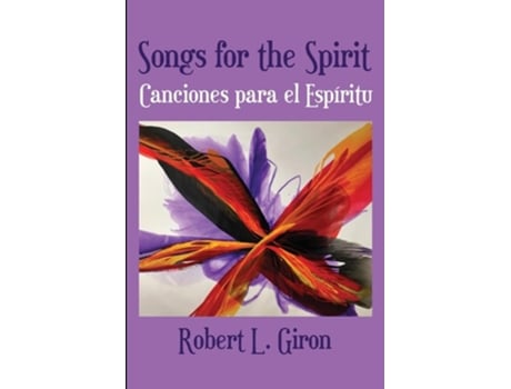 Livro Songs for the Spirit / Canciones para el Espiritu de Robert L Giron (Inglês)