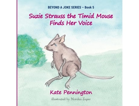Livro Suzie Strauss The Timid Mouse Finds Her Voice De Kate Pennington (inglês)