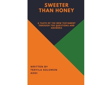 Livro Sweeter Than Honey - A taste of the New Testament through 700 Questions and Answers. de Teryila Solomon Addi (Inglês)