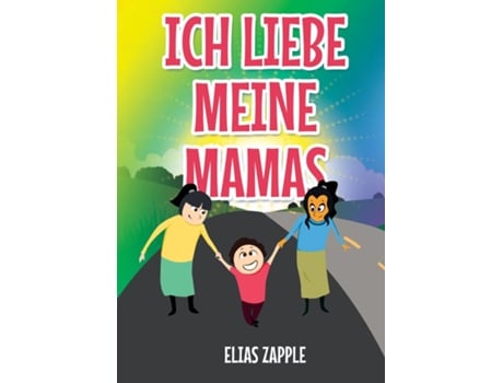 Livro Ich Liebe Meine Mamas De Elias Zapple (inglês)