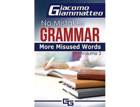 Livro More Misused Words No Mistakes Grammar Volume III de Giacomo Giammatteo (Inglês)