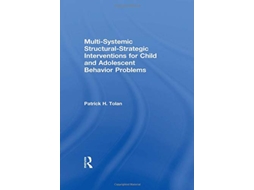 Livro MultiSystemic StructuralStrategic Interventions for Child and Adolescent Behavior Problems de Patrick H Tolan (Inglês)
