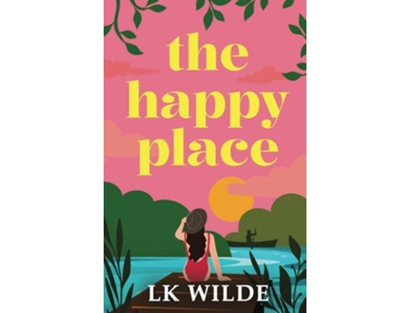 Livro The Happy Place A charming and uplifting second-chance romcom de LK Wilde (Inglês)
