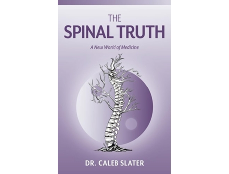 Livro The Spinal Truth de Caleb Slater (Inglês)