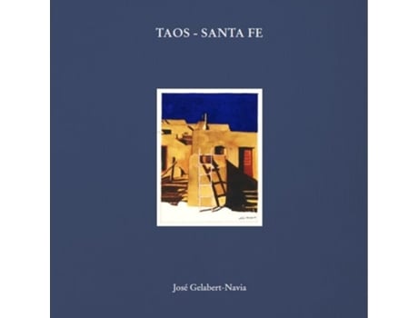 Livro Taos - Santa Fe De Gelabert-navia, José Et Al. (inglês - Capa Dura)