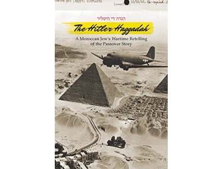 Livro The Hitler Haggadah A Moroccan Jews Wartime Retelling of the Passover Story English and Hebrew Edition de Simon Coiffeur (Inglês)