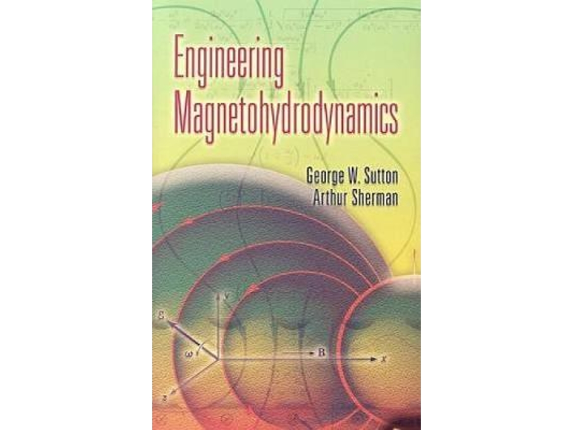 Livro engineering magnetohydrodynamics de george w sutton,arthur sherman (inglês)