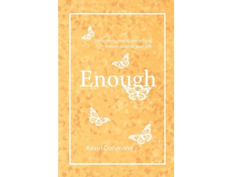 Livro Enough De Kevin Dohmann (inglês)