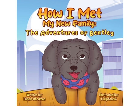 Livro How I Met My New Family The Adventures of Bentley de Hardman (Inglês)