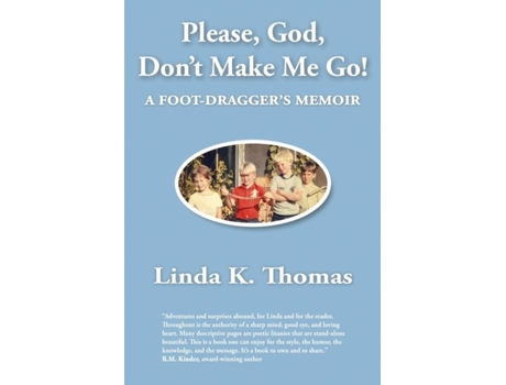 Livro Please, God, Dont Make Me Go! A Foot-draggers Memoir De Linda K Thomas (inglês)