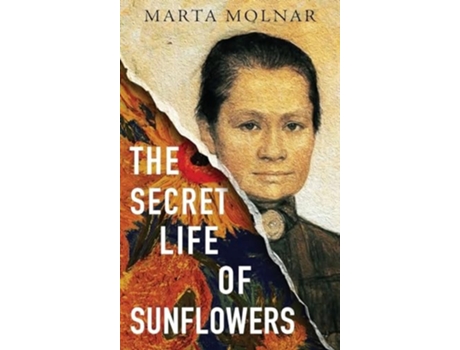 Livro The Secret Life Of Sunflowers De Marta Molnar E Dana Marton (inglês - Capa Dura)