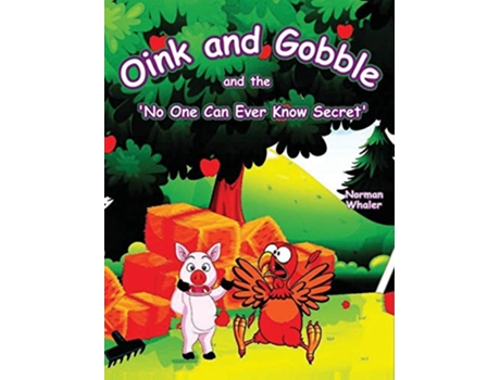 Livro Oink and Gobble and the No One Can Ever Know Secret Series Book de Norman Whaler (Inglês - Capa Dura)