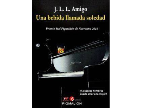 Livro Una Bebida Llamada Soledad de Jose Luis Lopez Amigo (Espanhol)