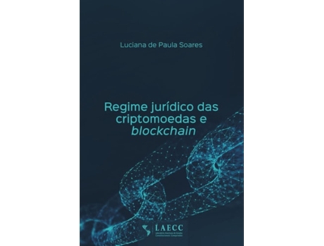 Livro Regime Juridico Das Criptomoedas E Blockchain De Luciana De Paula Soares (português)