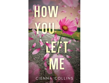 Livro How You Left Me de Cienna Collins (Inglês)