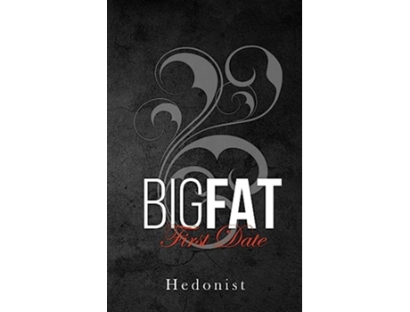 Livro Big Fat First Date A SSBHMFFA Fat Admiration Love Story de Hedonist (Inglês)