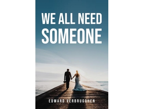 Livro We All Need Someone De Edward Verbrugghen (inglês)