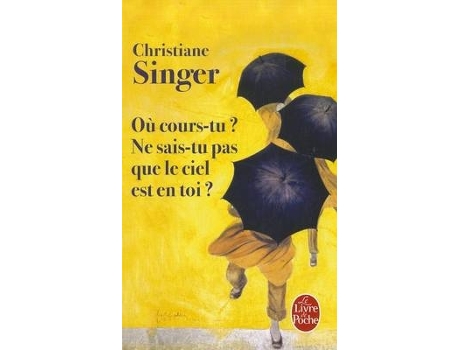 Livro ou cours-tu ? ne sais-tu pas que le ciel est en toi ? de christiane singer (francês)