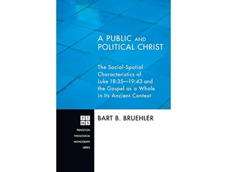 Livro A Public and Political Christ 157 Princeton Theological Monograph de Bart B Bruehler (Inglês)