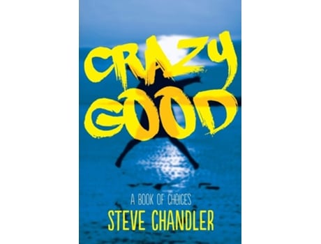 Livro Crazy Good De Steve Chandler (inglês)