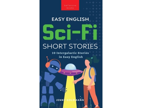Livro Easy English Sci-Fi Short Stories 10 Intergalactic Stories in Easy English de Jenny Goldmann (Inglês)