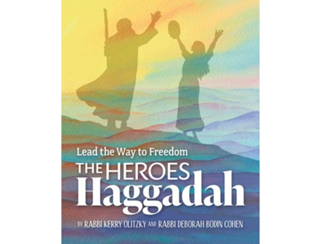 Livro The Heroes Haggadah Lead The Way To Freedom De Kerry Olitzky E Deborah Bodin Cohen (inglês)