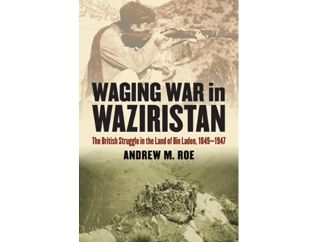 Livro Waging War in Waziristan de Andrew M Roe (Inglês - Capa Dura)