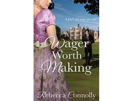 Livro A Wager Worth Making Arrangements Book 7 de Rebecca Connolly (Inglês)