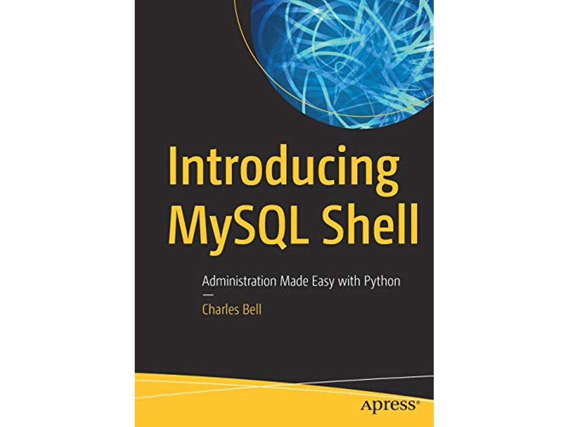 Livro Introducing MySQL Shell de Charles Bell (Inglês)