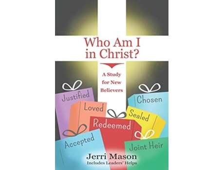 Livro Who Am I In Christ? A Study For New Believers De Jerri Mason (inglês)