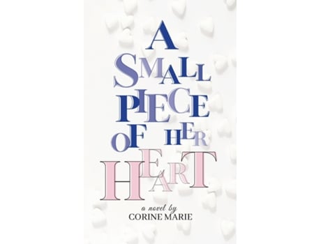 Livro A Small Piece Of Her Heart de Corine Marie (Inglês)