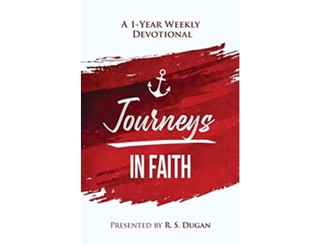 Livro Journeys In Faith - A 1 Year Weekly Devotional De R S Dugan (inglês)