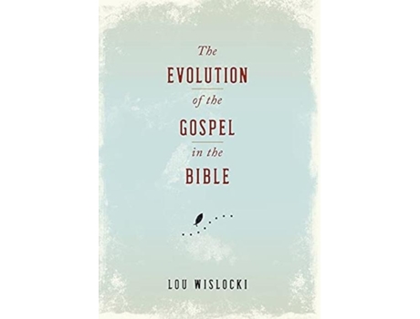 Livro The Evolution Of The Gospel In The Bible De Lou Wislocki (inglês)