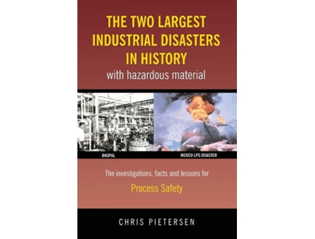 Livro The Two Largest Industrial Disasters In History With Hazardous Material De Chris Pietersen (inglês)