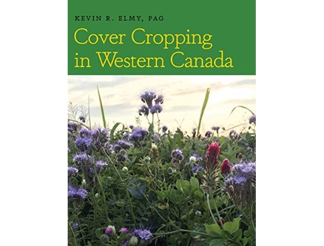 Livro Cover Cropping in Western Canada de Kevin R Elmy (Inglês)