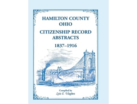 Livro Hamilton County, Ohio Citizenship Record Abstracts, 1837-1916 De Univeristy Of University Of Cincinnati (inglês)
