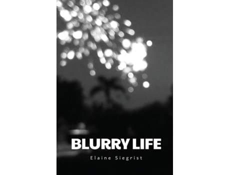 Livro Blurry Life de Elaine Siegrist (Inglês)