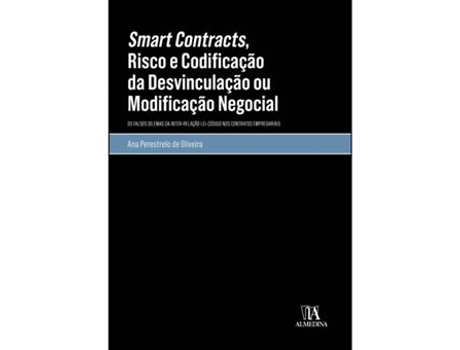 Livro Smart Contracts, Risco e Codificação da Desvinculação ou Modificação Negocial de Ana Perestrelo de Oliveira  (Português)