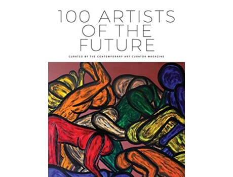 Livro 100 Artists Of The Future De Contemporary Art Curator (inglês)