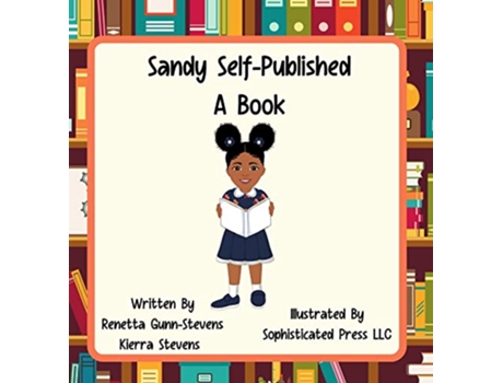Livro Sandy Self Published a Book de Renetta Gunn-Stevens, Kierra Stevens et al. (Inglês - Capa Dura)