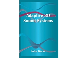 Livro Adaptive 3D Sound Systems The Springer International Series in Engineering and Computer Science 566 de John Garas (Inglês)