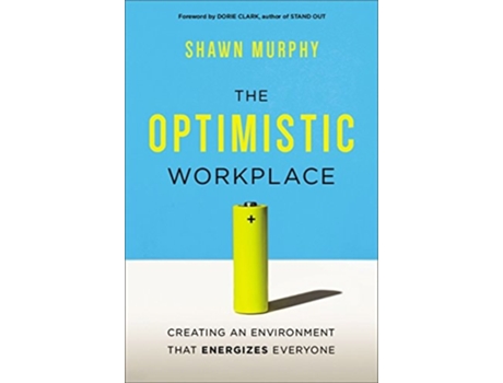 Livro The Optimistic Workplace Creating an Environment That Energizes Everyone de Shawn Murphy (Inglês)