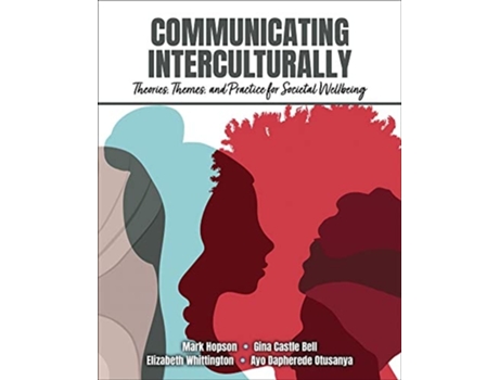 Livro Communicating Interculturally Theories, Themes, and Practices for Societal Wellbeing de Mark Hopson, Gina R Castle et al. (Inglês)