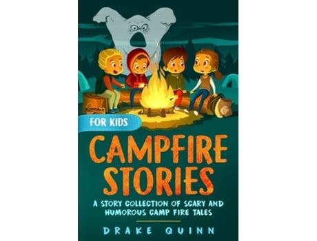 Livro Campfire Stories For Kids De Drake Quinn (inglês)