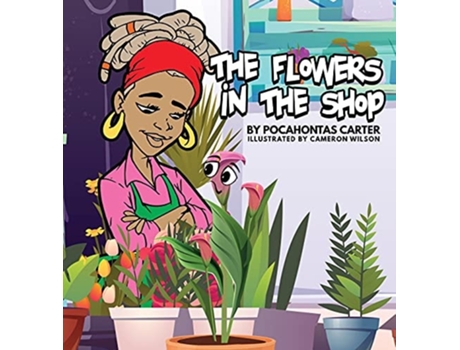 Livro The Flowers In The Shop De Pocahontas Carter (inglês - Capa Dura)